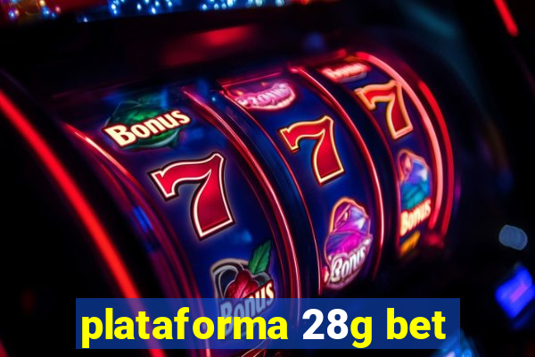 plataforma 28g bet